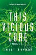 Kniha: This Vicious Cure (Emily Suvada). Penguin Books, 2020 Kniha: This Vicious Cure (Emily Suvada). Penguin Books, 2020