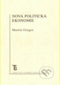 Kniha: Nová politická ekonomie (Martin Gregor). Karolinum, 2006 Kniha: Nová politická ekonomie (Martin Gregor). Karolinum, 2006