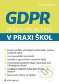 Kniha: GDPR Řešení problémů v praxi škol (Eva Janečková). Grada, 2020 Kniha: GDPR Řešení problémů v praxi škol (Eva Janečková). Grada, 2020
