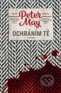 Kniha: Ochráním tě (Peter May). Host, 2020 Kniha: Ochráním tě (Peter May). Host, 2020