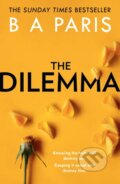 Kniha: The Dilemma (B.A. Paris). HarperCollins, 2020 Kniha: The Dilemma (B.A. Paris). HarperCollins, 2020