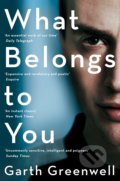 Kniha: What Belongs to You (Garth Greenwell), 2017 Kniha: What Belongs to You (Garth Greenwell), 2017
