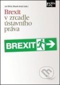 Kniha: Brexit v zrcadle ústavního práva (Jan Wintr a Marek Antoš). Leges, 2019 Kniha: Brexit v zrcadle ústavního práva (Jan Wintr a Marek Antoš). Leges, 2019