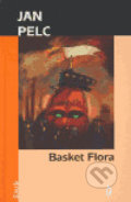 Kniha: Basket Flora (Jan Pelc). Maťa, 2004 Kniha: Basket Flora (Jan Pelc). Maťa, 2004