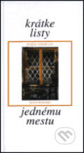 Kniha: Krátke listy jednému mestu (Magda Vášáryová). L.C.A., 1999 Kniha: Krátke listy jednému mestu (Magda Vášáryová). L.C.A., 1999