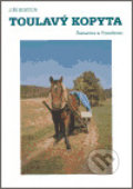 Kniha: Toulavý kopyta (Jiří Kostúr). , 2006 Kniha: Toulavý kopyta (Jiří Kostúr). , 2006