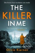 Kniha: The Killer in Me (Olivia Kiernan). Riverrun, 2020 Kniha: The Killer in Me (Olivia Kiernan). Riverrun, 2020