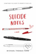Kniha: Suicide Notes (Michael Thomas Ford). HarperTeen, 2019 Kniha: Suicide Notes (Michael Thomas Ford). HarperTeen, 2019