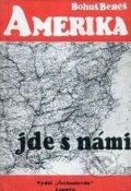 Kniha: Amerika jde s námi (Bohuš Beneš a Věra Olivová). Společnost Edvarda Beneše, 1998 Kniha: Amerika jde s námi (Bohuš Beneš a Věra Olivová). Společnost Edvarda Beneše, 1998