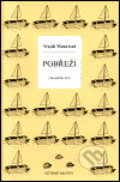 Kniha: Pobřeží (Wajdi Mouawad). Větrné mlýny, 2001 Kniha: Pobřeží (Wajdi Mouawad). Větrné mlýny, 2001
