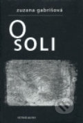 Kniha: O soli (Zuzana Gabrišová). Větrné mlýny, 2004 Kniha: O soli (Zuzana Gabrišová). Větrné mlýny, 2004
