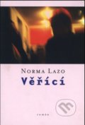 Kniha: Věřící (Norma Lazo). One Woman Press, 2001 Kniha: Věřící (Norma Lazo). One Woman Press, 2001