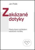 Kniha: Zakázané dotyky (Jan Polák). Pavel Mervart, 2020 Kniha: Zakázané dotyky (Jan Polák). Pavel Mervart, 2020
