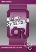 Kniha: Daňový systém ČR 2016 (Lenka Láchová). 1.VOX, 2016 Kniha: Daňový systém ČR 2016 (Lenka Láchová). 1.VOX, 2016