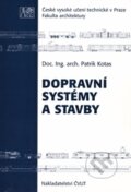 Kniha: Dopravní systémy a stavby (Patrik Kotas). CVUT Praha, 2009 Kniha: Dopravní systémy a stavby (Patrik Kotas). CVUT Praha, 2009
