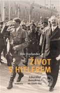 Kniha: Život s Hitlerem (Eric Kurlander). Academia, 2020 Kniha: Život s Hitlerem (Eric Kurlander). Academia, 2020