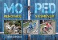 Kniha: Moped (Miloš Bartůněk). Naše vojsko CZ, 2020 Kniha: Moped (Miloš Bartůněk). Naše vojsko CZ, 2020