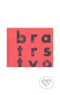 Kniha: Bratrstvo (Pavel Jirásek a Petr Krejzek). Moravská galerie v Brně, 1997 Kniha: Bratrstvo (Pavel Jirásek a Petr Krejzek). Moravská galerie v Brně, 1997