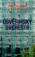Kniha: Osvětimský orchestr (Fania Fénélon). Garamond, 2020 Kniha: Osvětimský orchestr (Fania Fénélon). Garamond, 2020
