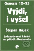 Kniha: Vyjdi, i vyšel (Štěpán Hájek). Eman, 2005 Kniha: Vyjdi, i vyšel (Štěpán Hájek). Eman, 2005