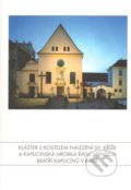 Kniha: Klášter s kostelem Nalezení sv. Kříže a Kapucínská hrobka Řádu Menších bratří kapucínů v Brně (Jaroslav Zapletal). Fotep, 2013 Kniha: Klášter s kostelem Nalezení sv. Kříže a Kapucínská hrobka Řádu Menších bratří kapucínů v Brně (Jaroslav Zapletal). Fotep, 2013