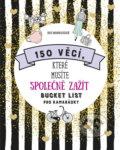 Kniha: 150 věcí, které musíte společně zažít (Iris Warkusová). Esence, 2020 Kniha: 150 věcí, které musíte společně zažít (Iris Warkusová). Esence, 2020