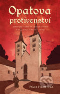 Kniha: Opatova protivenství (Pavel Hrdlička). Brána, 2020 Kniha: Opatova protivenství (Pavel Hrdlička). Brána, 2020
