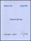 Kniha: Epigraffiti (Róbert Gál). Vetus Via, 2001 Kniha: Epigraffiti (Róbert Gál). Vetus Via, 2001