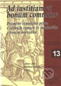 Kniha: Ad iustitiam et bonum commune (Libor Jan). Matice moravská, 2010 Kniha: Ad iustitiam et bonum commune (Libor Jan). Matice moravská, 2010