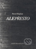 Kniha: Alepřesto (Pavel Rajčan). Krásné nakladatelství, 1999 Kniha: Alepřesto (Pavel Rajčan). Krásné nakladatelství, 1999