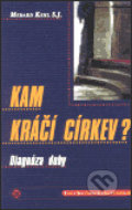 Kniha: Kam kráčí církev? (Medard S.J. Kehl). Centrum pro studium demokracie a kultury, 2000 Kniha: Kam kráčí církev? (Medard S.J. Kehl). Centrum pro studium demokracie a kultury, 2000