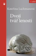 Kniha: Dvojí tvář lenosti (Kateřina Lachmanová). Karmelitánské nakladatelství, 2020 Kniha: Dvojí tvář lenosti (Kateřina Lachmanová). Karmelitánské nakladatelství, 2020