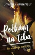 Kniha: Počkám na teba (Jennifer L. Armentrout). YOLi, 2020 Kniha: Počkám na teba (Jennifer L. Armentrout). YOLi, 2020