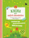 Kniha: Kniha pre malých záhradkárov (Schwager & Steinlein Verlag). Schwager & Steinlein Verlag, 2019 Kniha: Kniha pre malých záhradkárov (Schwager & Steinlein Verlag). Schwager & Steinlein Verlag, 2019