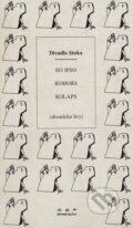 Kniha: Eo Ipso, Komora, Kolaps (Inge Hrubaničová). Větrné mlýny, 1997 Kniha: Eo Ipso, Komora, Kolaps (Inge Hrubaničová). Větrné mlýny, 1997