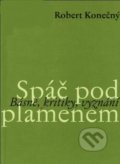 Kniha: Spáč pod plamenem (Robert Konečný). L. Marek, 2006 Kniha: Spáč pod plamenem (Robert Konečný). L. Marek, 2006