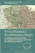 Kniha: Terra – Ducatus – Marchionatus – Regio (Jana Fantysová). Casablanca, 2014 Kniha: Terra – Ducatus – Marchionatus – Regio (Jana Fantysová). Casablanca, 2014