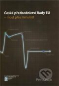 Kniha: České předsednictví Rady EU - most přes minulost (Petr Kaniok). Mezinárodní politologický ústav Masarykovy univerzity, 2011 Kniha: České předsednictví Rady EU - most přes minulost (Petr Kaniok). Mezinárodní politologický ústav Masarykovy univerzity, 2011