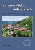 Kniha: Koleje vpředu, koleje vzadu (Pavel Kovář). Oftis, 2016 Kniha: Koleje vpředu, koleje vzadu (Pavel Kovář). Oftis, 2016