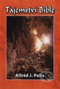 Kniha: Tajemství bible (Alfred J. Palla). Andělská křídla, 2020 Kniha: Tajemství bible (Alfred J. Palla). Andělská křídla, 2020