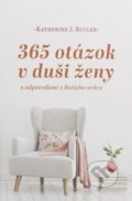 Kniha: 365 otázok v duši ženy (Katherine J. Butler). Christian Project Support, 2020 Kniha: 365 otázok v duši ženy (Katherine J. Butler). Christian Project Support, 2020