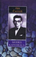 Kniha: Modrá katedrála (Ján Červeň). Vydavateľstvo Spolku slovenských spisovateľov, 2019 Kniha: Modrá katedrála (Ján Červeň). Vydavateľstvo Spolku slovenských spisovateľov, 2019