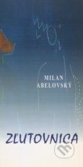 Kniha: Zľutovnica (Milan Abelovský). Vydavateľstvo Spolku slovenských spisovateľov, 2004 Kniha: Zľutovnica (Milan Abelovský). Vydavateľstvo Spolku slovenských spisovateľov, 2004