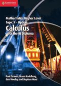 Kniha: Mathematics Higher Level: Topic 9 - Calculus (Ben Woolley, Paul Fannon, Stephen Ward a Vesna Kadelburg). Cambridge University Press, 2013 Kniha: Mathematics Higher Level: Topic 9 - Calculus (Ben Woolley, Paul Fannon, Stephen Ward a Vesna Kadelburg). Cambridge University Press, 2013