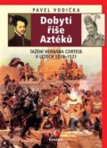 Kniha: Dobytí říše Aztéků (Pavel Vodička), 2020 Kniha: Dobytí říše Aztéků (Pavel Vodička), 2020