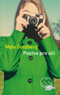 Kniha: Pastva pro oči (Myla Goldberg). Odeon CZ, 2020 Kniha: Pastva pro oči (Myla Goldberg). Odeon CZ, 2020