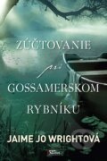 E-kniha: Zúčtovanie pri Gossamerskom rybníku (Jaime Jo Wright), 2020 E-kniha: Zúčtovanie pri Gossamerskom rybníku (Jaime Jo Wright), 2020