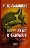 Kniha: Kľúč k temnote (Robert W. Chambers), 2020 Kniha: Kľúč k temnote (Robert W. Chambers), 2020