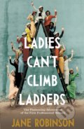 Kniha: Ladies Can't Climb Ladders (Jane Robinson). Doubleday, 2020 Kniha: Ladies Can't Climb Ladders (Jane Robinson). Doubleday, 2020