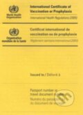International Certificate of Vaccination (World Health Organization). World Health Organization, 2007 International Certificate of Vaccination (World Health Organization). World Health Organization, 2007